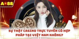 Sự Thật Casino Trực Tuyến Có Hợp Pháp Tại Việt Nam Không?